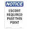 Signmission OSHA Notice Sign, 24" H, 18" W, Rigid Plastic, Escort Required Past This Point Sign, Portrait OS-NS-P-1824-V-12163 - alternate 1